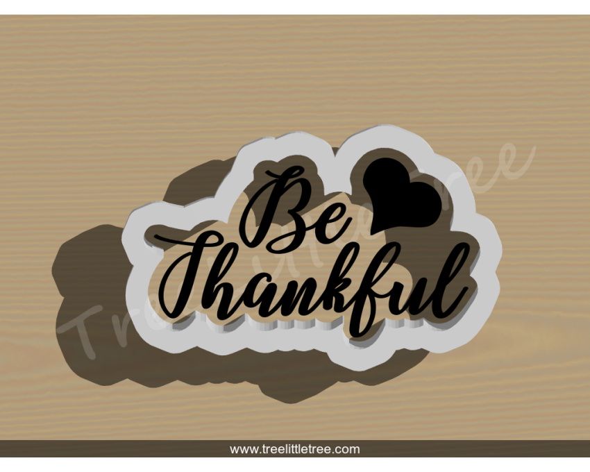 Be Thankful Cookie Cutter. Fall Season Cookie Cutter. Thanksgiving Cookie Cutter